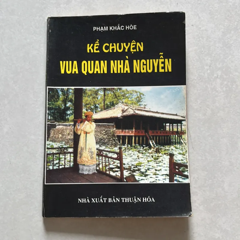 Kể chuyện vua quan Nhà Nguyễn - Nguyễn Khắc Hoè - 1997s 625620