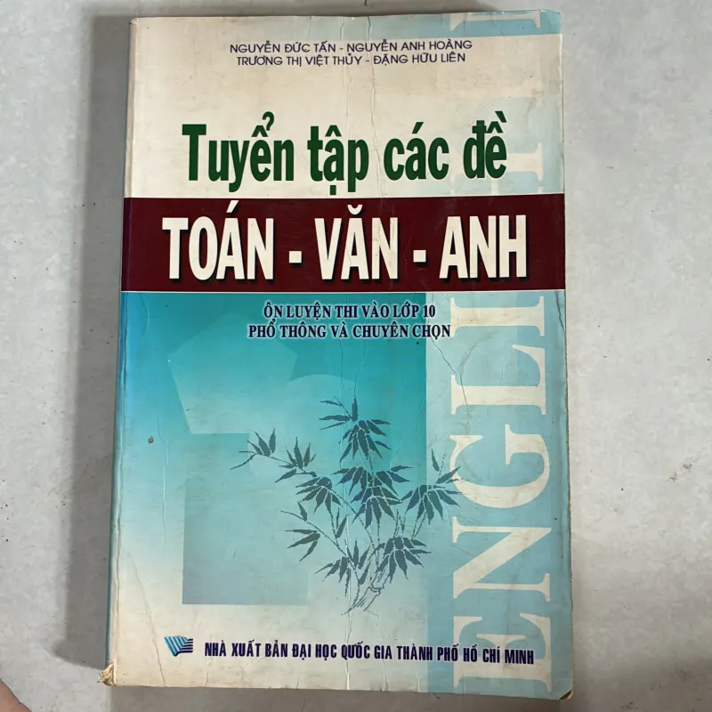 Tuyển tập các đề Toán Văn Anh thi vào lớp 10 chuyên.. 990414