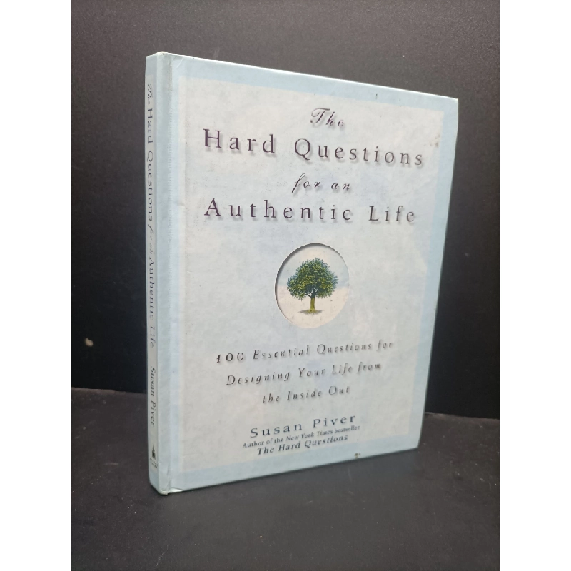 The hard Questions for an Authentic life Susan Piver 2004 mới 80% bẩn bìa ố nhẹ bìa cứng HCM0806 ngoại văn 159301