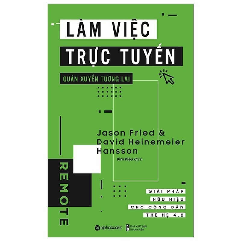 Làm Việc Trực Tuyến, Quán Xuyến Tương Lai - Jason Fried, David Heinemeier Hansson 133016