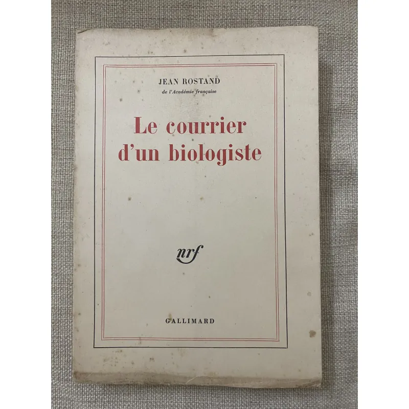 Le courrier d'un biologiste (tạm dịch: Thư từ của một nhà sinh vật học) của Jean Rostand 1025540
