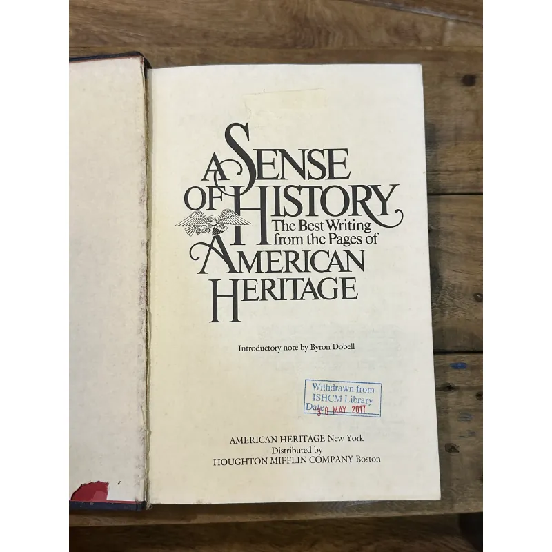 A Sense of History - The Best Writing from the Pages of American Heritage 728346
