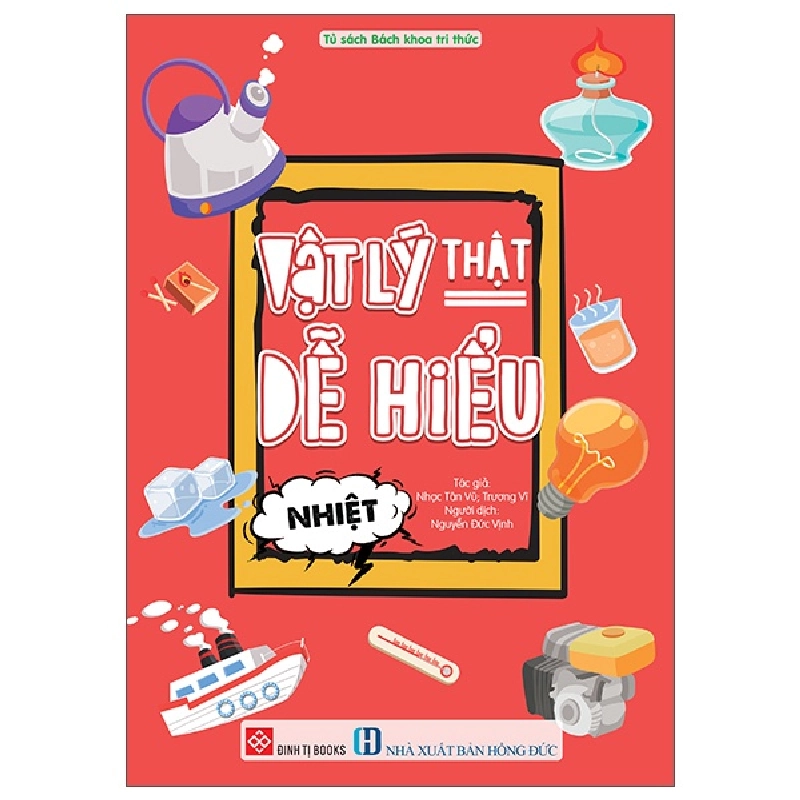Vật Lý Thật Dễ Hiểu - Nhiệt (2025) - Nhạc Tân Vũ, Trương Vĩ 717258
