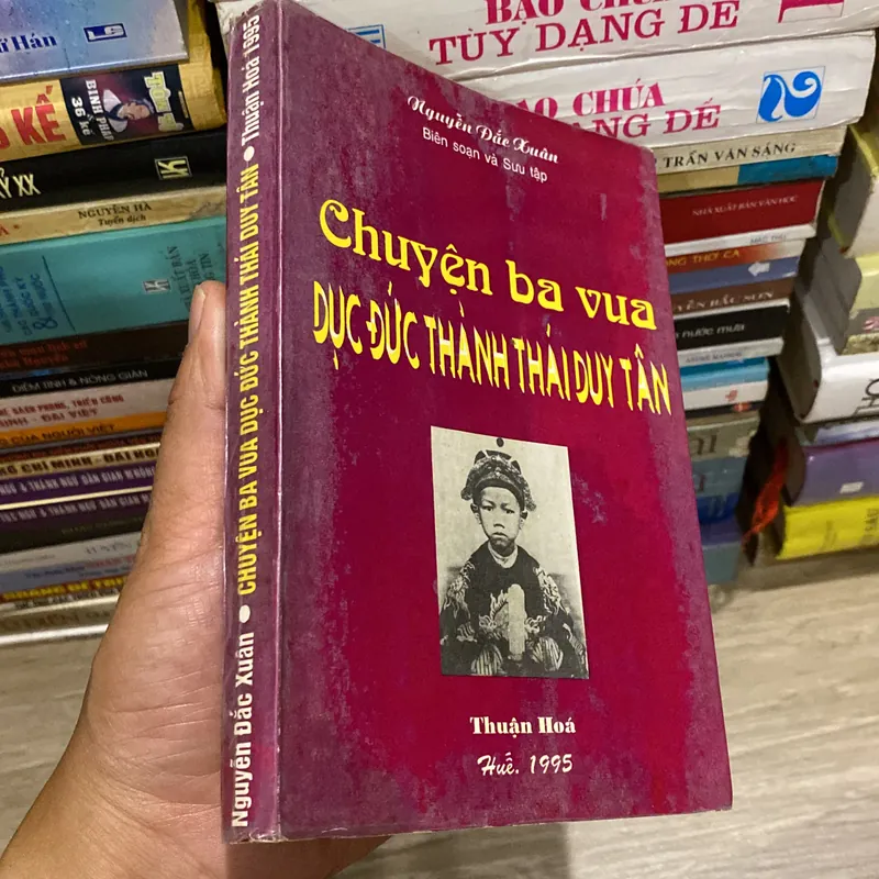 CHUYỆN BA VUA DỤC ĐỨC, THÀNH THÁI, DUY TÂN (XB 1995) 732974