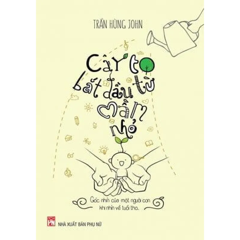 Cây To Bắt Đầu Từ Mầm Nhỏ - Trần Hùng John 692465