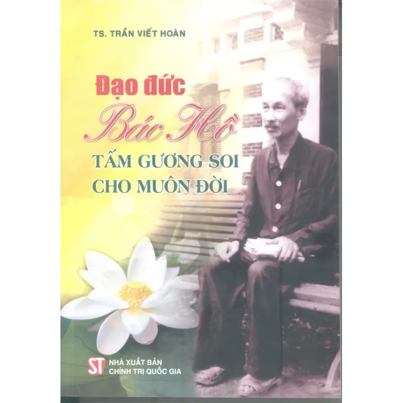Đạo đức Bác Hồ - Tấm gương soi cho muôn đời 1044398