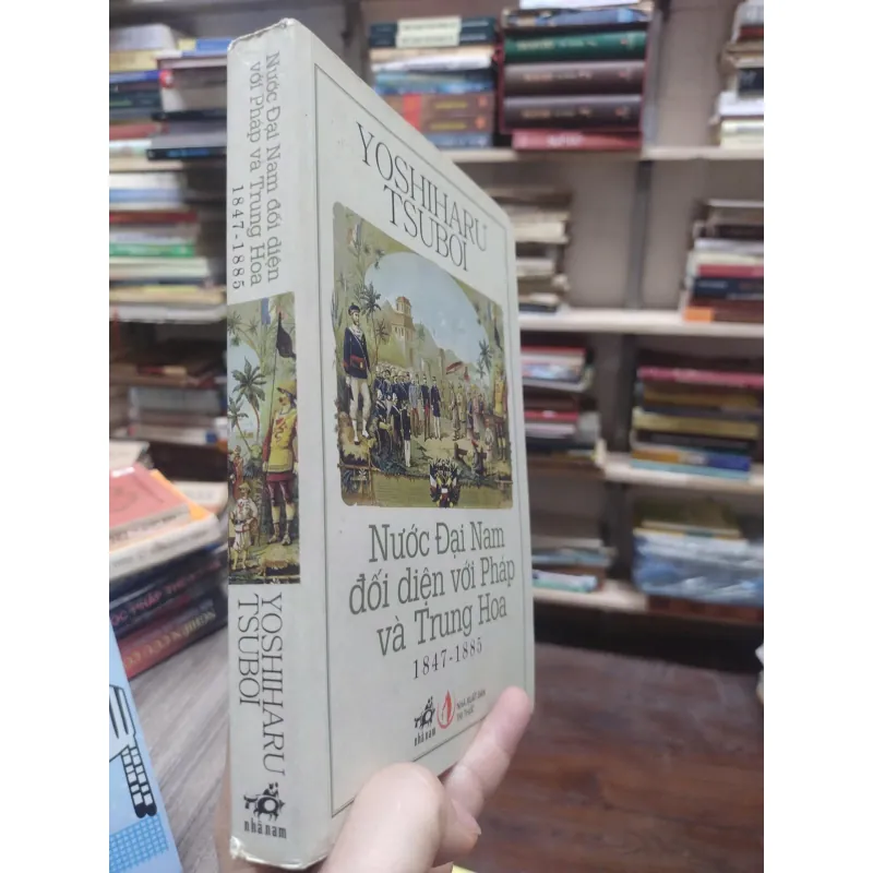 Sách: Nước Đại Nam đối diện với Pháp và Trung Hoa - Yoshiharu Tsuboi (A3) 595884