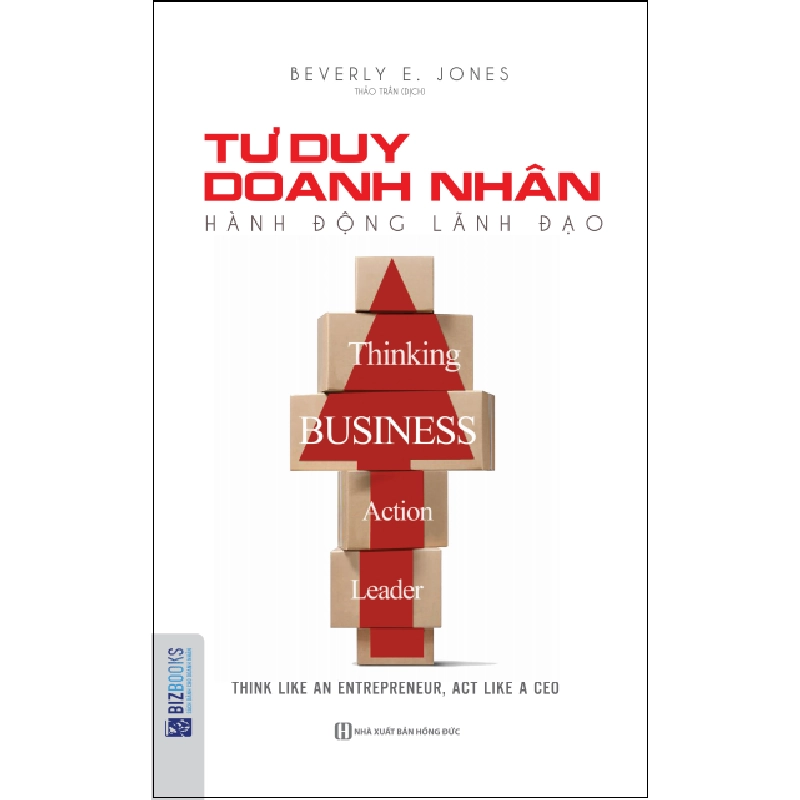 Tư Duy Doanh Nhân, Hành Động Lãnh Đạo - Beverly E. Jones 287622