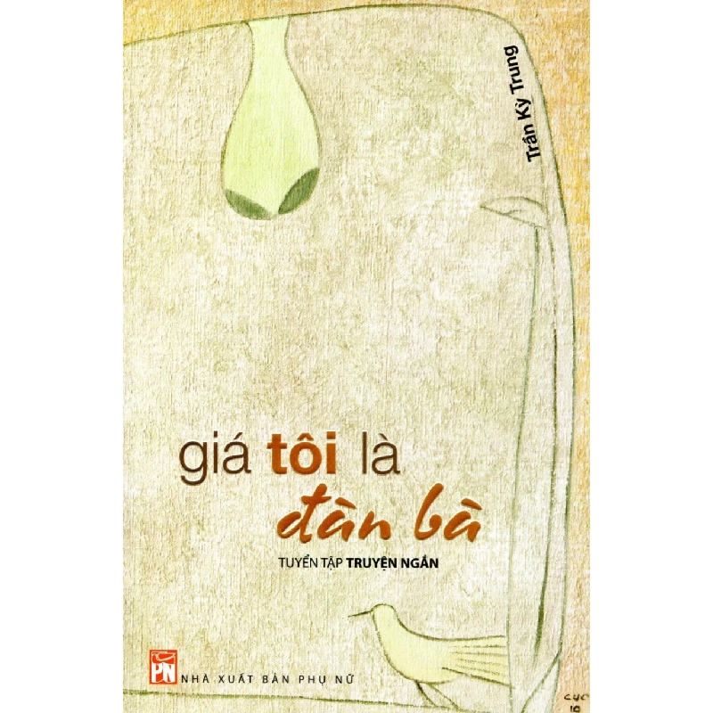 Giá tôi là đàn bà - Trần Kỳ Trung STB3377 Văn học 534324