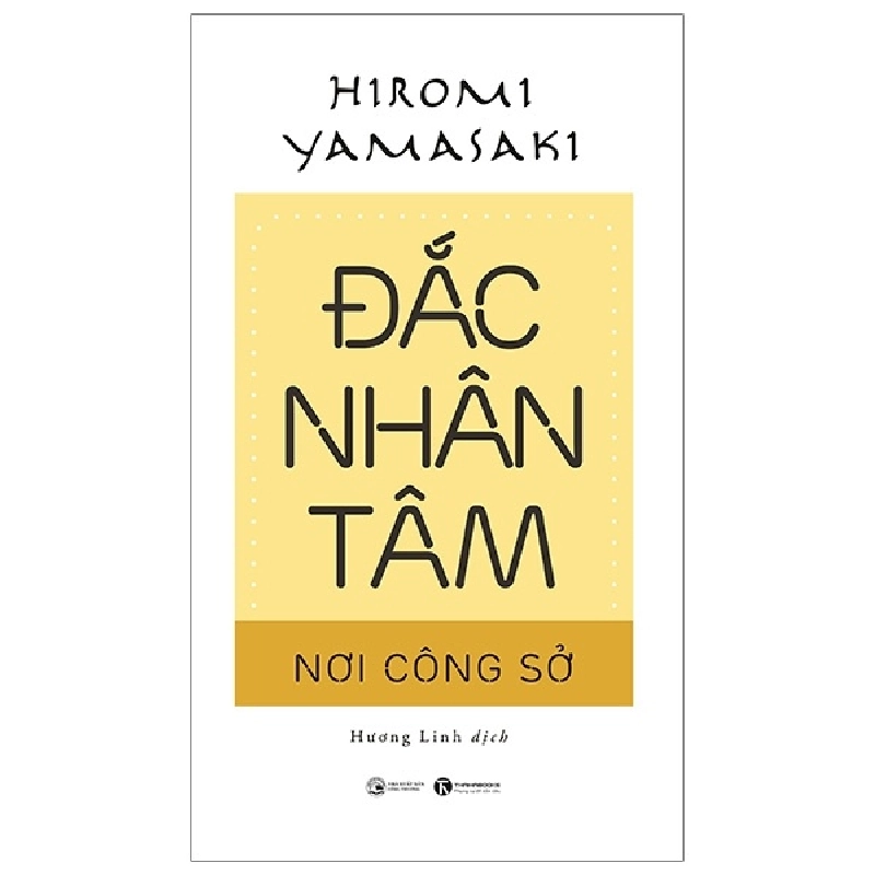 Đắc Nhân Tâm Nơi Công Sở - Hiromi Yamasaki (Mới 100%) Sách tư duy, kỹ năng sống, Thái Hà Books - SÁCH ĐẠI HỌC 491446