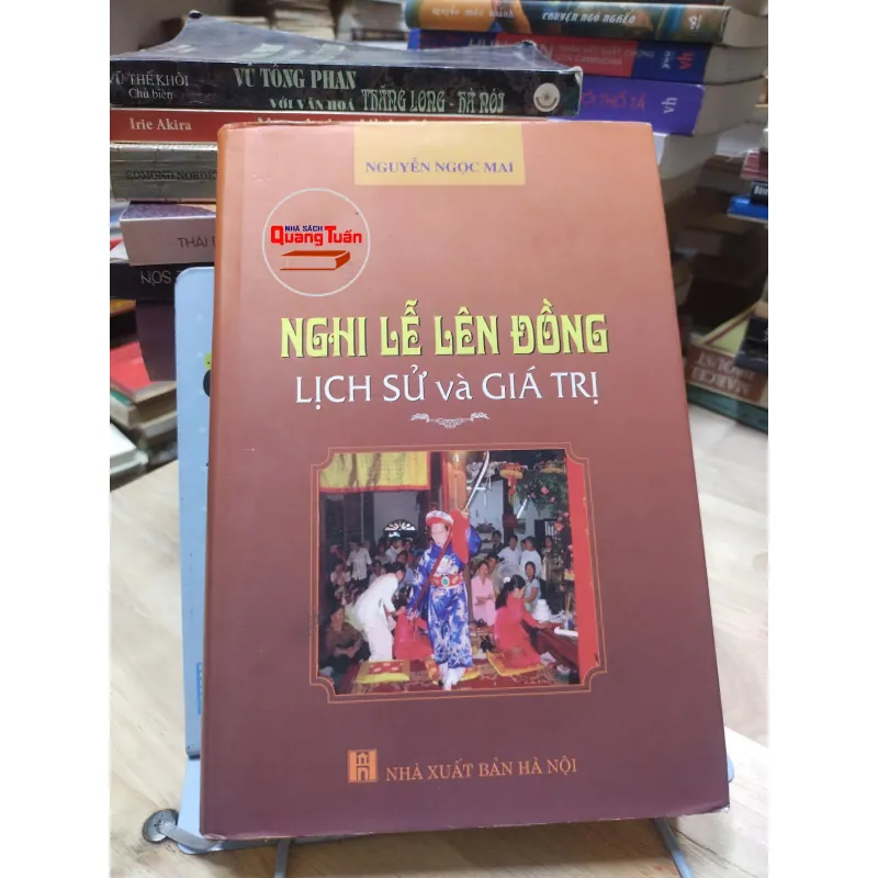 sách: Nghi lễ lên Đồng – Lịch sử và giá trị  -  Nguyễn Ngọc Mai (A1) 570418