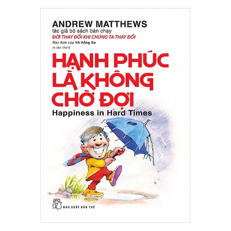Hạnh phúc là không chờ đợi - Andrew Matthews 2019 New 100% HCM.PO 348275
