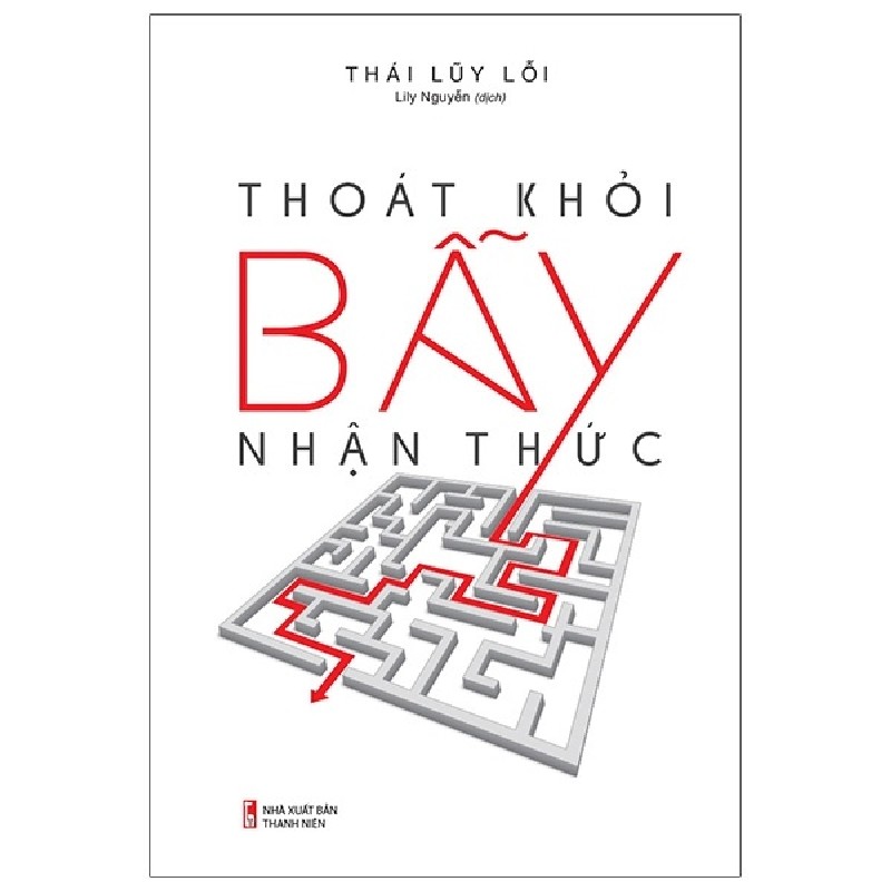 Thoát Khỏi Bẫy Nhận Thức - Thái Lũy Lỗi 164971