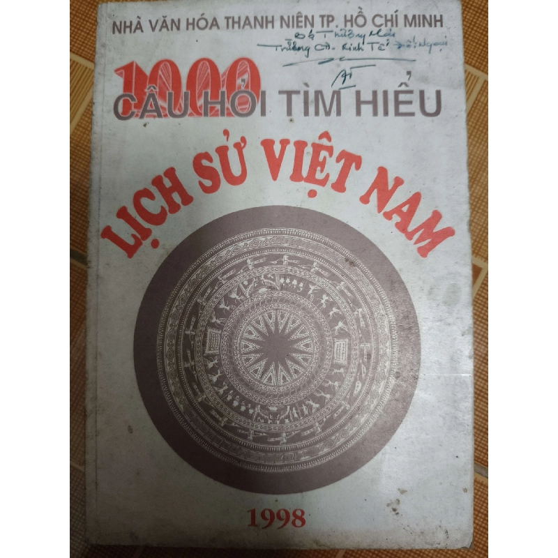 1000 câu hỏi lịch sử Việt Nam - Xb 1998 - 324 trang - LỊCH SỬ - CHÍNH TRỊ - TRIẾT HỌC - ANTQ2011-59 702483