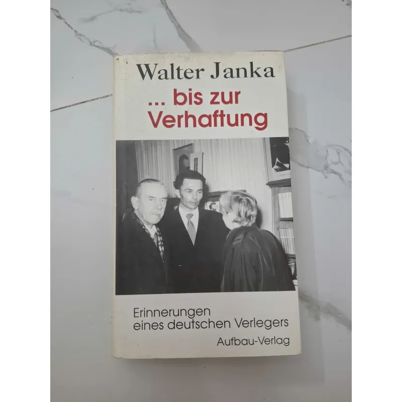 bis zur Verhaftung (Đến lúc bị bắt) - Walter Janka - Hồi ký (Đức) 1020677