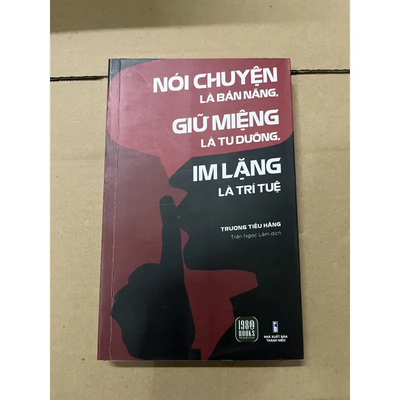 Nói chuyện là bản năng,giữ miệng là tu dưỡng,im lặng là trí tuệ  1019799