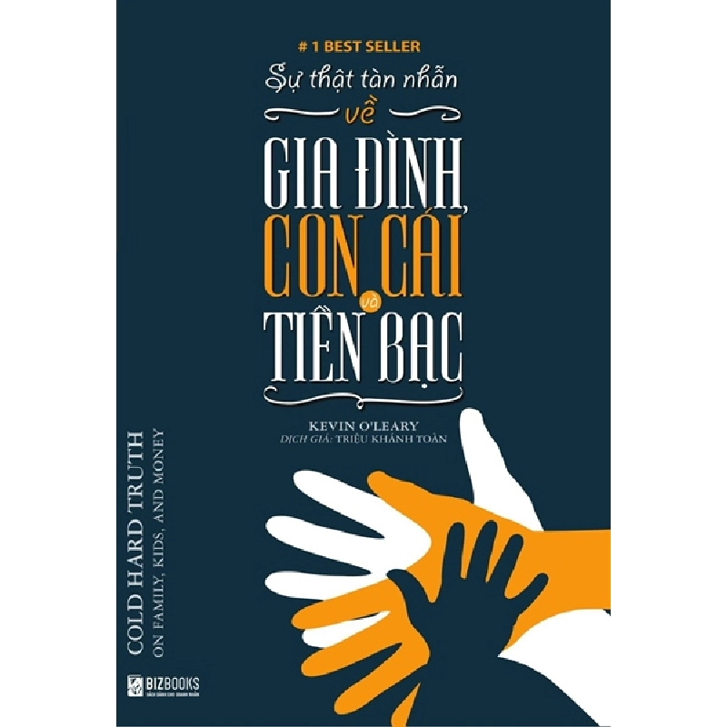 Sự thật tàn nhẫn về gia đình, con cái và tiền bạc - Bizbooks - TB 2019 [TSTK] 1018081