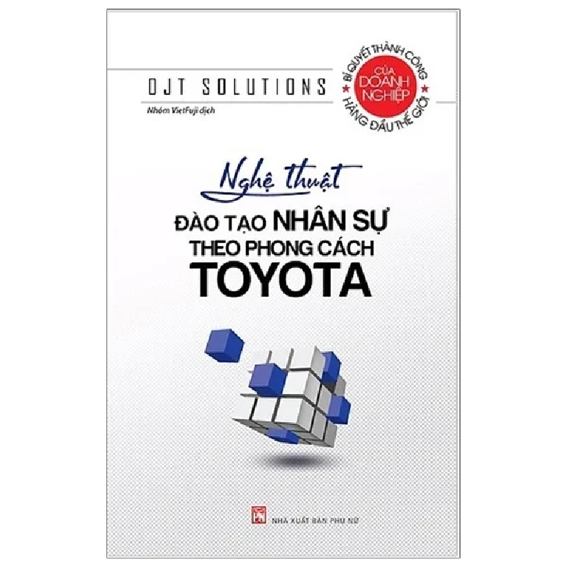 Nghệ Thuật Đào Tạo Nhân Sự Theo Phong Cách Toyota - OJT Solutions (Mới 100%) Nhân vật, bài học kinh doanh, NXB Phụ Nữ - SÁCH ĐẠI HỌC 485862