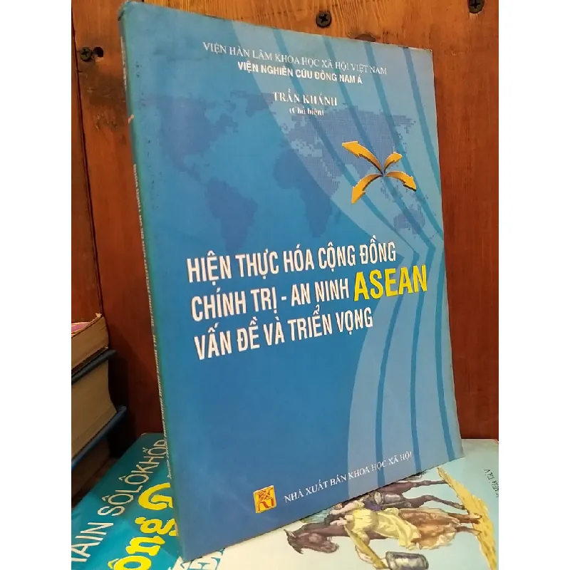 Hiện thực cộng đồng chính trị - an ninh Asean vấn đề và triển vọng - Trần Khánh 598461