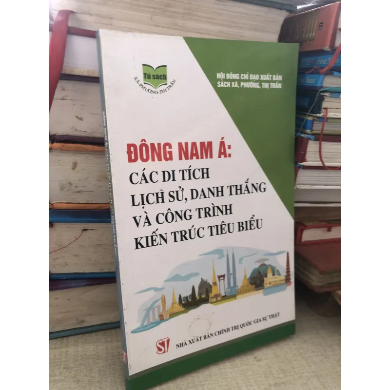 Đông Nam Á: Các di tích lịch sử danh thắng và công trình kiến trúc tiêu biểu 1000241