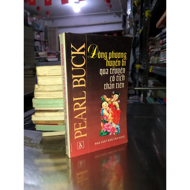 Đông phương huyền bí qua truyện cổ tích thần tiên - Pearl Buck 1064672