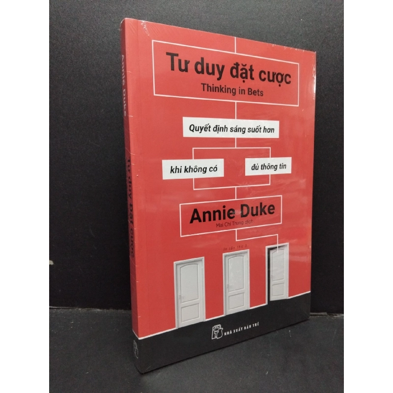 Tư duy đặt cược - Quyết định sáng suốt hơn khi không có đủ thông tin mới 100% HCM1209 Annie Duke KỸ NĂNG 917165