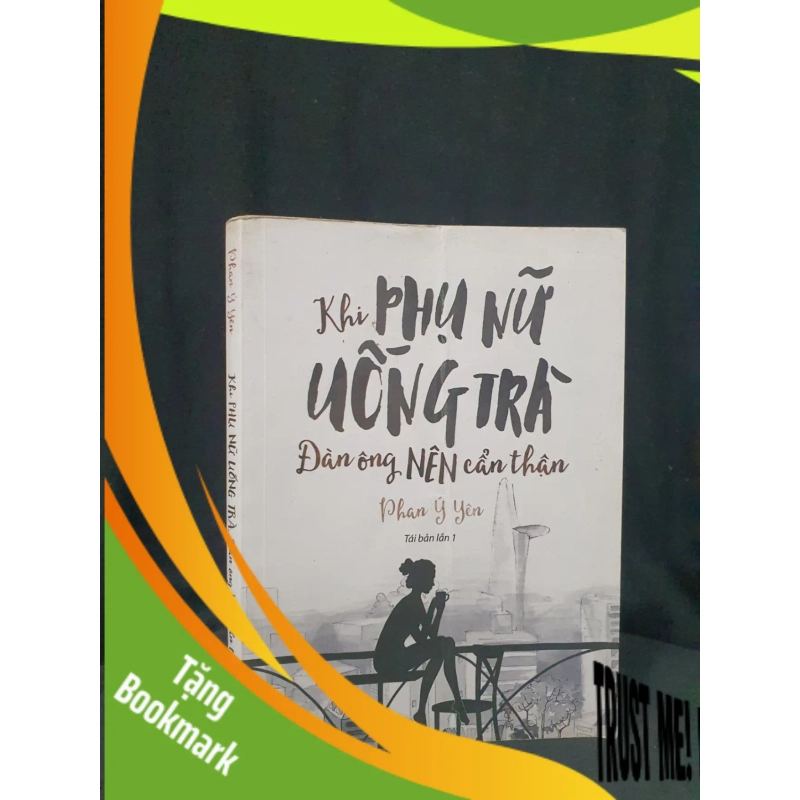 (TẶNG BOOKMARK) Khi Phụ nữ uống trà đàn ông nên cẩn thận mới 60% 2015 -RBK205 Phan Ý yên SÁCH KỸ NĂNG 945971
