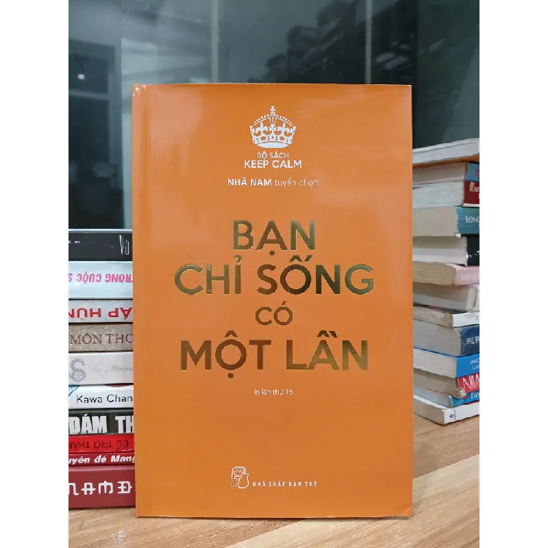 Bạn chỉ sống có một lần — Nhã Nam 576756