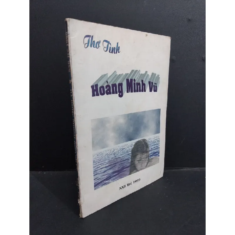 [Sách Cũ SCGR] Thơ tình Hoàng Minh Vũ mới 80% bẩn bìa, ố, tróc gáy nhẹ, có chữ ký tác giả 1999 HCM1001 Hoàng Minh Vũ VĂN HỌC 677421