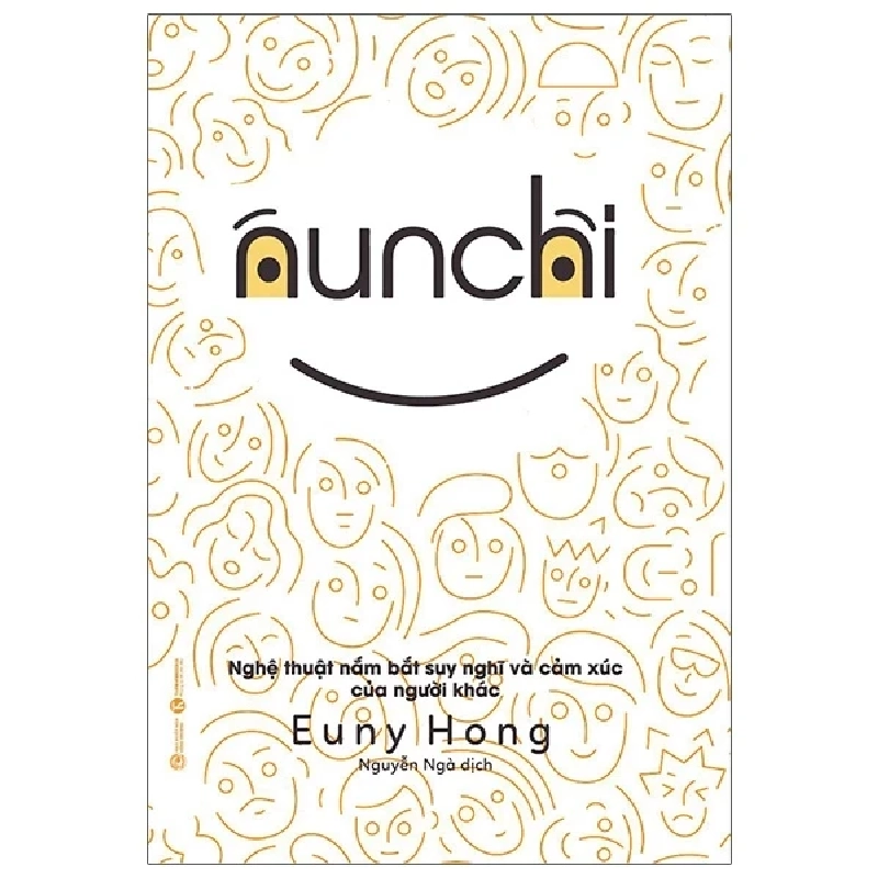 Nunchi: Nghệ Thuật Nắm Bắt Suy Nghĩ Và Cảm Xúc Của Người Khác - Euny Hong (Mới 100%) Sách tư duy, kỹ năng sống, Thái Hà Books - SÁCH ĐẠI HỌC 485474
