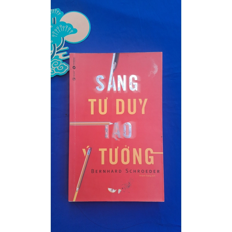 Sáng tư duy tạo ý tưởng - Bernhard Schroeder 318040