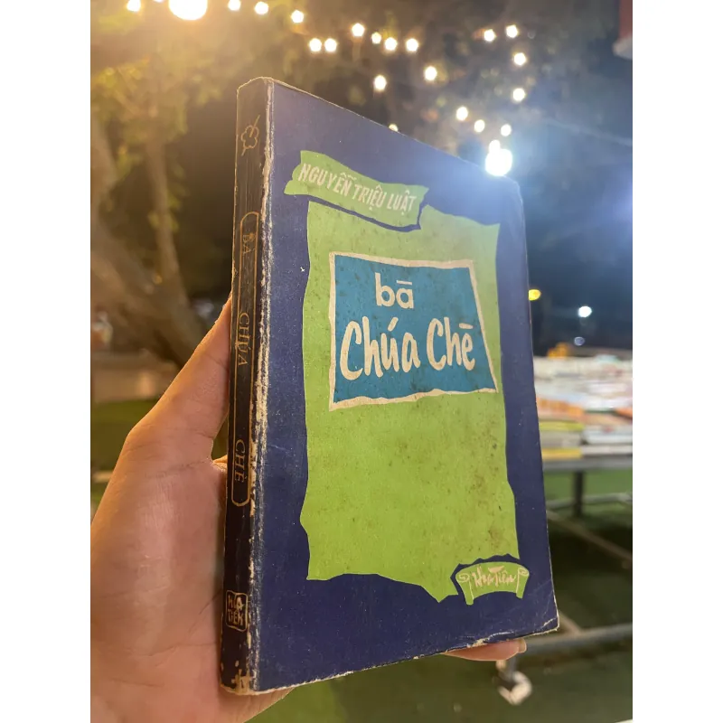 BÀ CHÚA CHÈ - NGUYỄN TRIỆU LUẬT  1045941