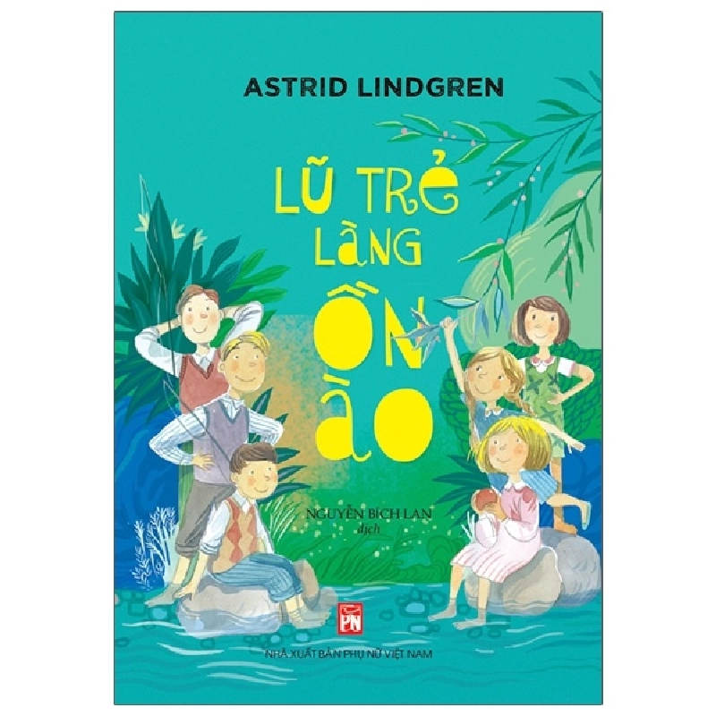 Lũ Trẻ Làng Ồn Ào (2023) - Astrid Lindgren 743640