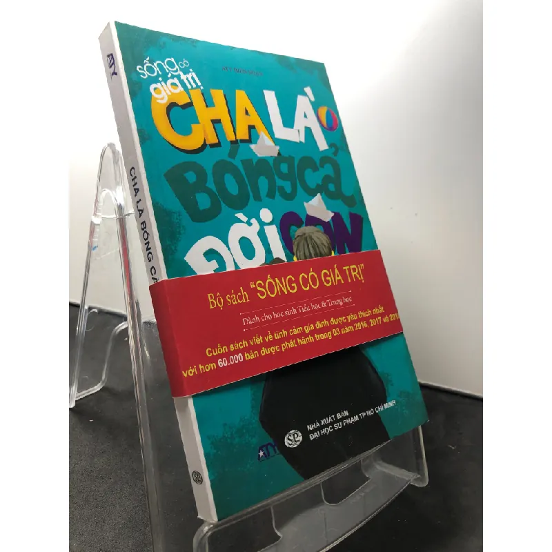 Sống có giá trị cha là bóng cả đời con 2018 mới 80% ố bẩn nhẹ Aty HPB1209 VĂN HỌC Blogmeo21025 578856