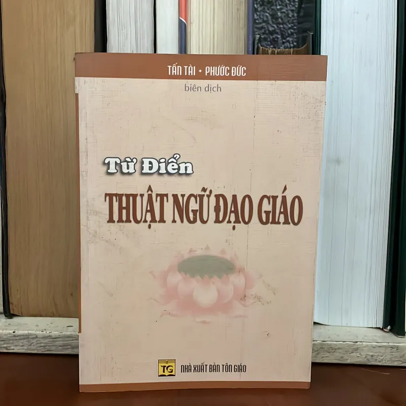 II Sách Phật Giáo: Từ Điển Thuật Ngữ Đạo Giáo - Tấn Tài, Phước Đức - 2006 573452