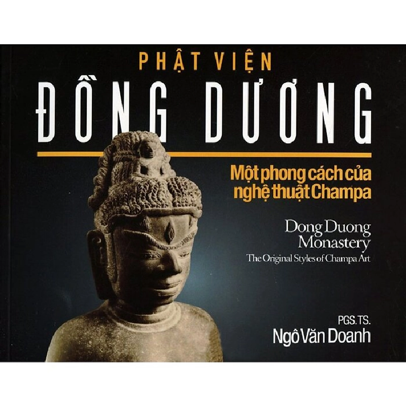 Phật viện Đồng Dương - Một phong cách của nghệ thuật Champa - Ngô Văn Doanh 500528