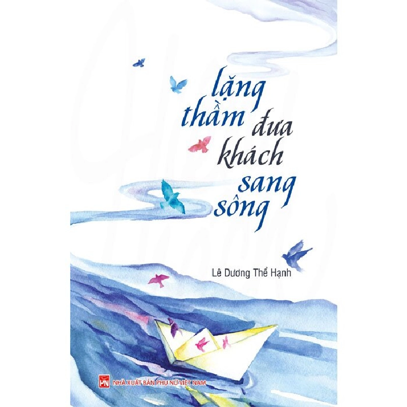 Lặng thầm đưa khách sang sông - Leê Dương Thể Hạnh - Q4/2021 - Văn Học Blogmeo040226 794213