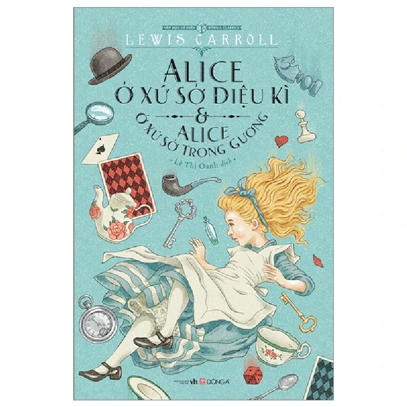 Alice Ở Xứ Sở Diệu Kì Và Alice Ở Xứ Sở Trong Gương - Lewis Carroll 184683