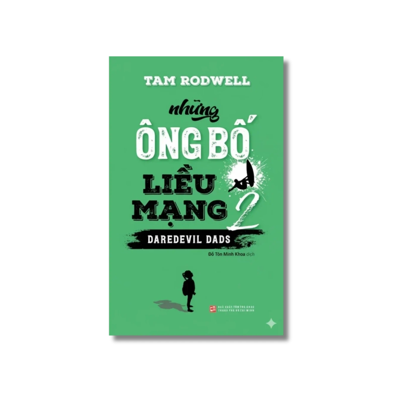 Những ông bố liều mạng (2 tập) - Tam Rodwell 719218