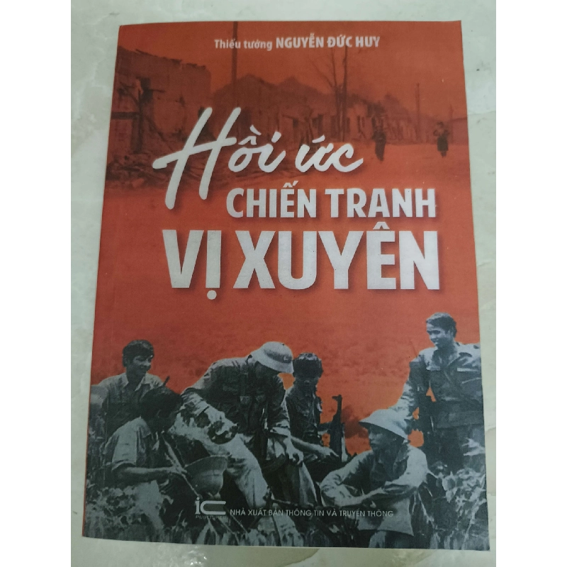 Remake Hồi ức chiến tranh Vị Xuyên - 261 trang - LỊCH SỬ - CHÍNH TRỊ - TRIẾT HỌC - ANTQ2011-31 702461
