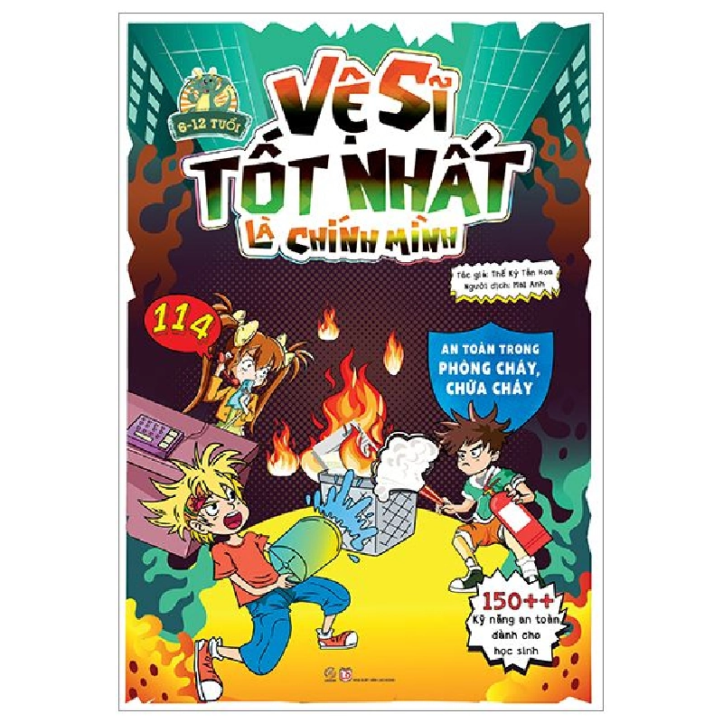 Vệ sĩ tốt nhất là chính mình - An toàn trong phòng cháy chữa cháy - 150++ kỹ năng an toàn dành cho học sinh - - LINHLANBOOKS - Sách Mẹ và bé Blogmeo040226 795298