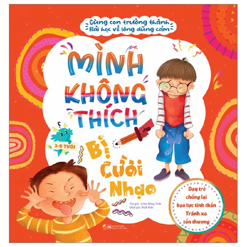 Cùng con trưởng thành - Mình không thích bị cười nhạo - Bài học về sự dũng cảm - Dạy trẻ chống lại bạo lực tinh thần - Tránh xa tổn thương - - LINHLANBOOKS - Sách Mẹ và bé 712926