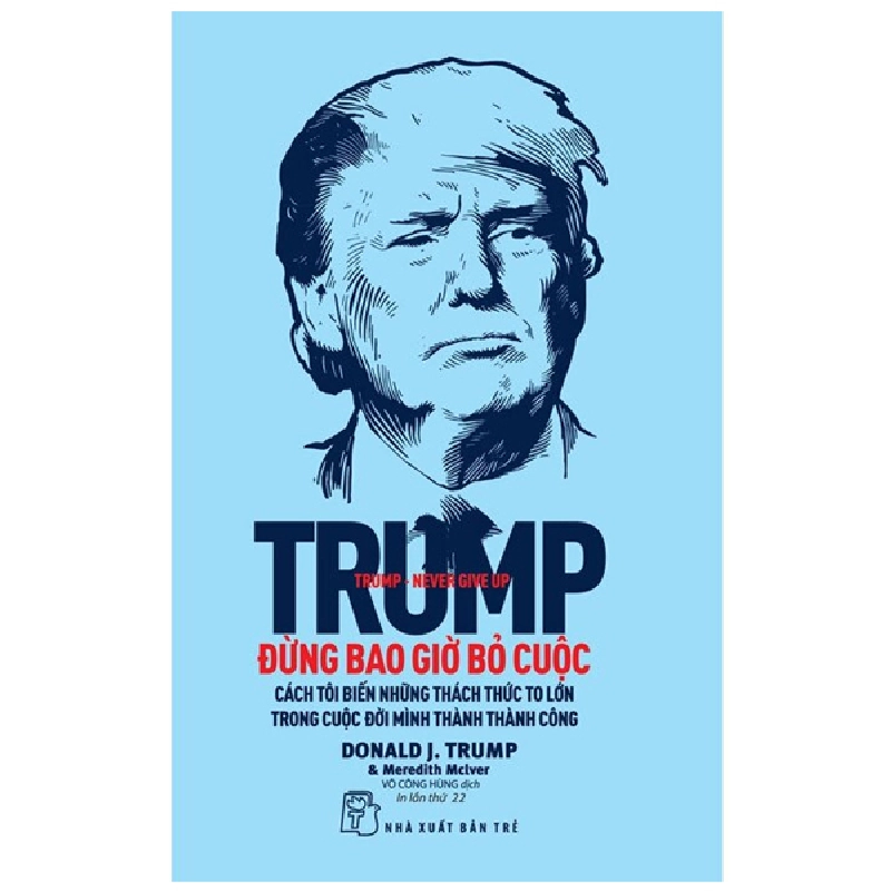 Trump - Đừng Bao Giờ Bỏ Cuộc - Donald J.Trump, Meredith Mclver 295201