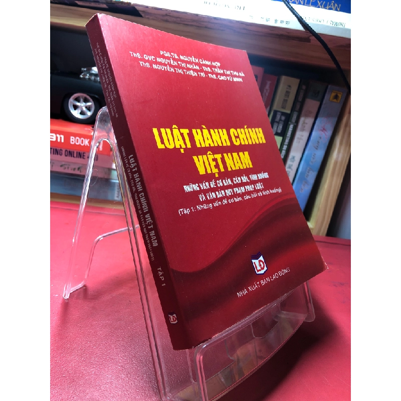 Luật hành chính Việt Nam Những vấn đề cơ bản, câu hỏi, tình huống và văn bản quy phạm pháp luật 2015 tập 1 và 2 mới 85% ố viền nhẹ PGS.TS Nguyễn Cảnh Hợp HPB1605 SÁCH NGOẠI VĂN 351968
