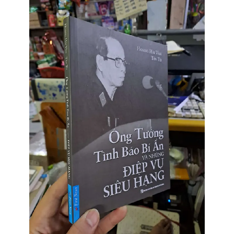 Ông tướng tình báo bí ẩn và những điệp vụ siêu hạng - Hải Vân - Tấn Tú LỊCH SỬ - CHÍNH TRỊ - TRIẾT HỌC VAVO0910 588635