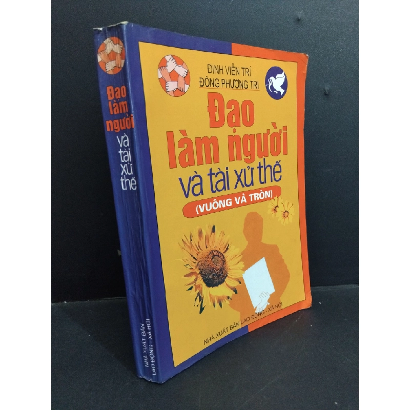 Đạo làm người và tài xử thế mới 80% bẩn bìa, ố nhẹ, tróc gáy nhẹ 2004 HCM2811 ĐInh Viễn Trí & Đông Phương Tri KỸ NĂNG 355254