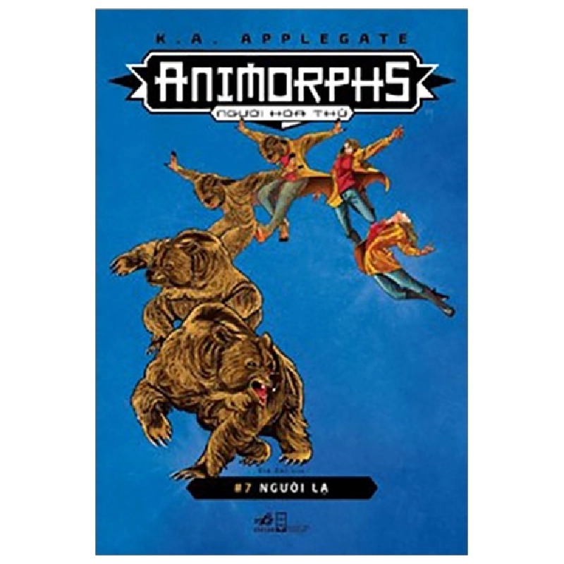 Animorphs - Người Hóa Thú - Tập 7: Người Lạ - K. A. Applegate (Mới 100%) Huyền bí, giả tưởng, kinh dị, Nhã Nam - SÁCH ĐẠI HỌC 491188