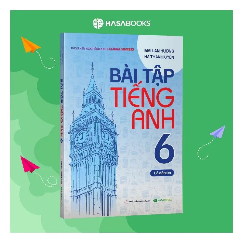 Sách - Bài Tập Tiếng Anh 6 Global Success (Có Đáp Án) - Mai Lan Hương - Hasabooks - NENA2509 Blogmeo21025 580886