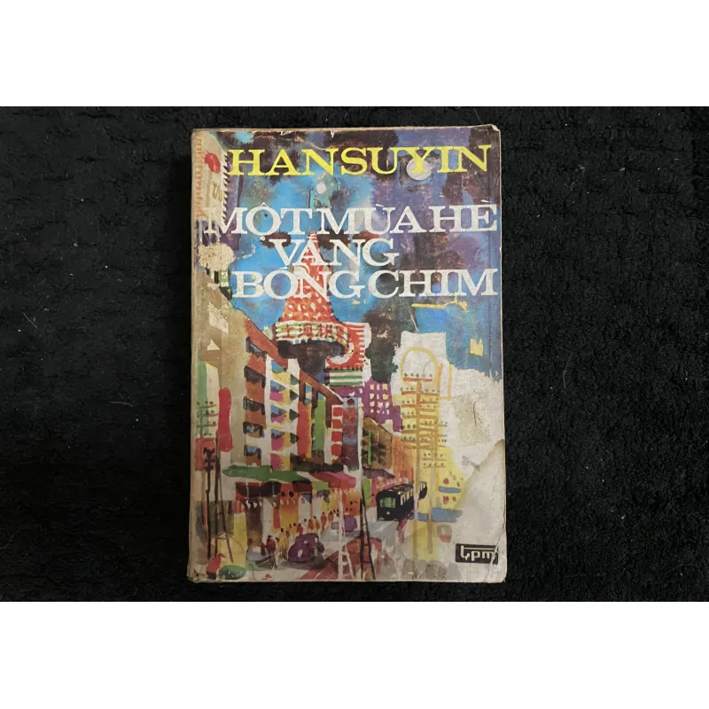 Một mùa hè vắng bóng chim- Han Suyin, do Nguyễn Hiến Lê dịch.  1025164