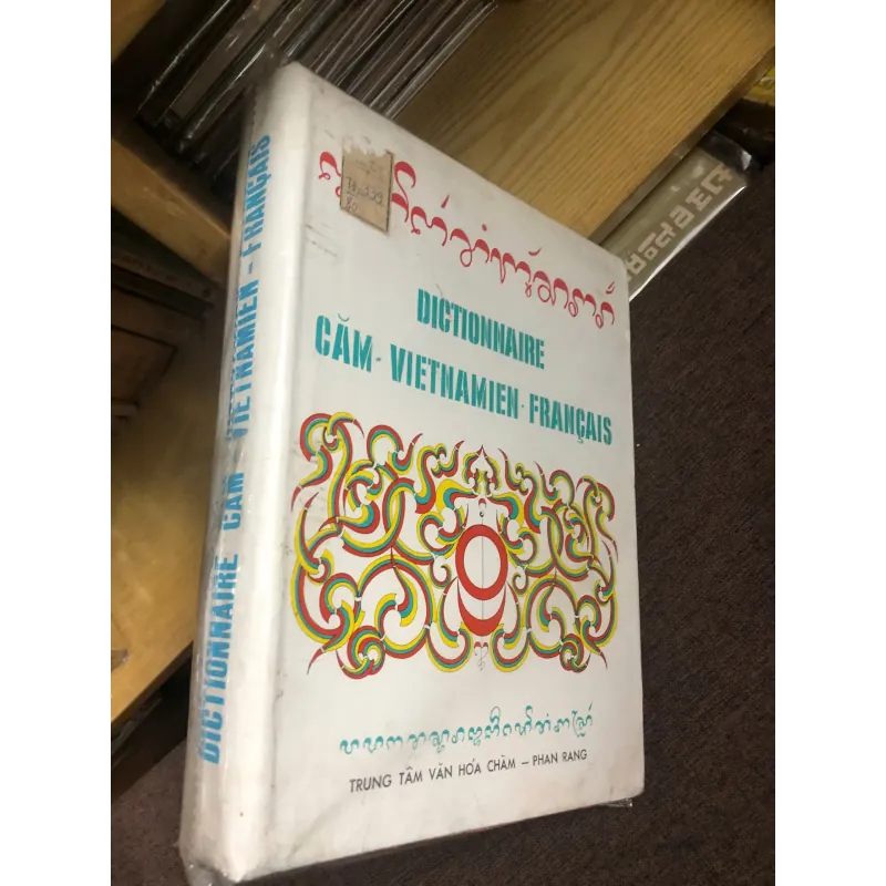 DICTIONNAIRE CĂM - VIETNAMIEN - FRANÇAIS (Từ điển Chăm - Việt - Pháp) 597564